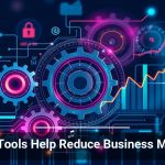 Digital Tools Help Reduce Business Mistakes